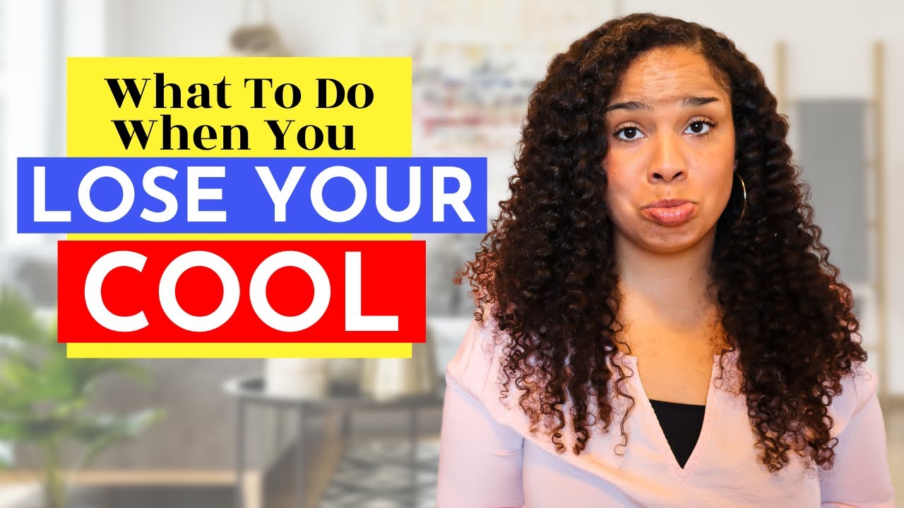 What To Do When You Lose Your Cool With Your Child A Step by Step