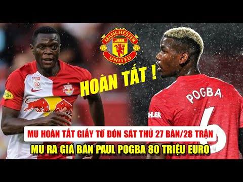 TIN NÓNG BÓNG ĐÁ NGÀY 20/6: MU HOÀN TẤT GIẤY TỜ ĐÓN SÁT THỦ 27 BÀN/28 TRẬN...BÁN POGBA 80 TRIỆU EURO