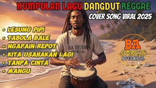 Top Hits Spotify Indonesia 2025 Full Album Dangdut Reggae🎧🔥Kumpulan Musik Cover Dangdut Reggae 2025
