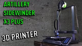 Artillery Sidewinder X3 Plus 3D Printer - The Review