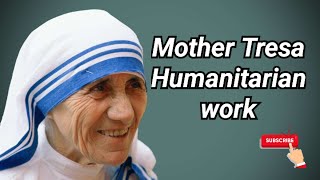 MOTHER TERESA: HUMANITARIAN WORK