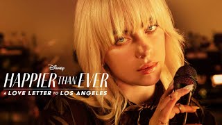 Billie Eilish - Happier Than Ever: A Love Letter to Los Angeles | Disney+