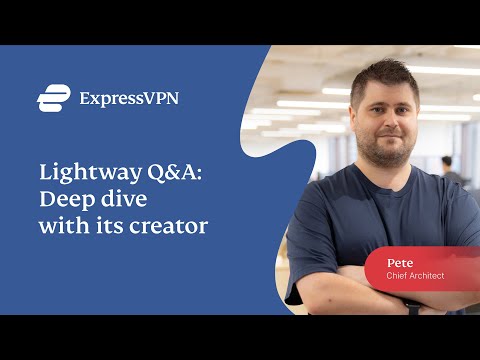 Lightway Q&A: Deep dive with its creator | ExpressVPN