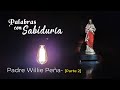 Palabras con Sabiduría #2 - ¿Padre Willie Peña? ¿Maestro  Willie Peña? ¿Teatrista Willie Peña?