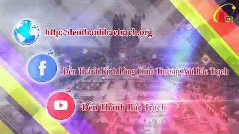 [Promo Officical] Hướng Tới Đại Lễ Kính Lòng Chúa Thương Xót Tại Đền Thánh Bác Trạch  Năm 2019