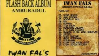 IWAN FALS Album AMBURADUL (1975) Flash Back Album - MUSIKDOTKOM