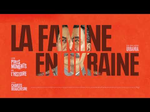 La famine en Ukraine | Épisode 11 | Les pires moments de l&rsquo;histoire avec Charles Beauchesne