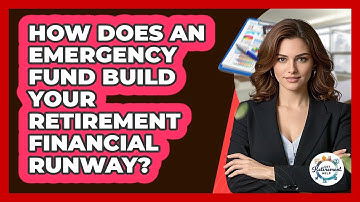 How Does An Emergency Fund Build Your Retirement Financial Runway? - Get Retirement Help