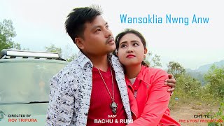 Wansoklia Nwng Anw | Bacchu | Rumi Tripura | Roy Tripura