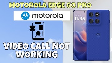 Motorola Edge 60 Pro Video Call Not Working | How to Fix Video Call Issues