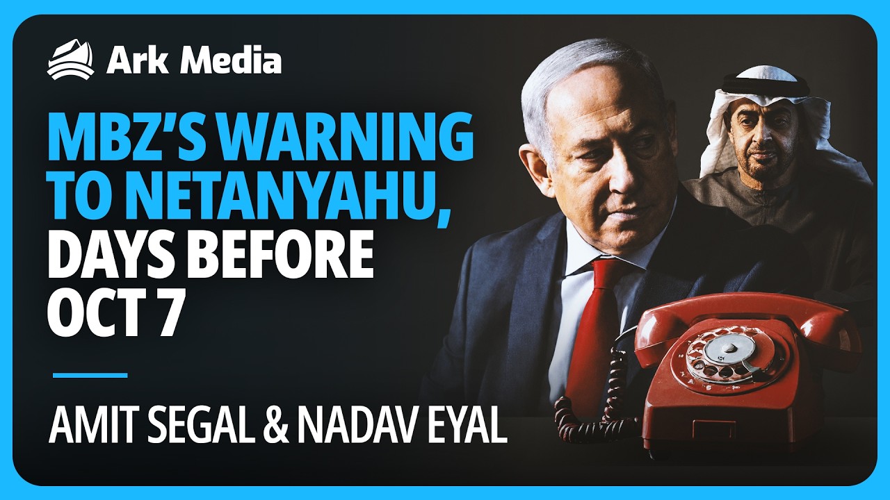 MBZ’s Warning to Netanyahu, Days Before Oct 7 - with Amit Segal and Nadav Eyal