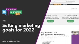 IMC37 Setting Marketing Goals for 2022 [Rather Inventive]