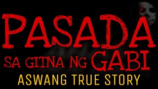 PASADA SA GITNA NG GABI | Aswang True Story