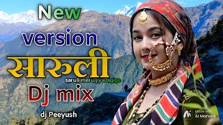 Garhwali Old Song Saruli Meru Jiya Lagige New Version Dj mix | Dj Peeyush | सरुली 2024