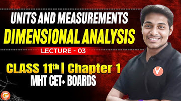 Units and Measurements Class 11 LEC -3 | Dimensional Analysis | HSC MH Board | By Ankit Sir