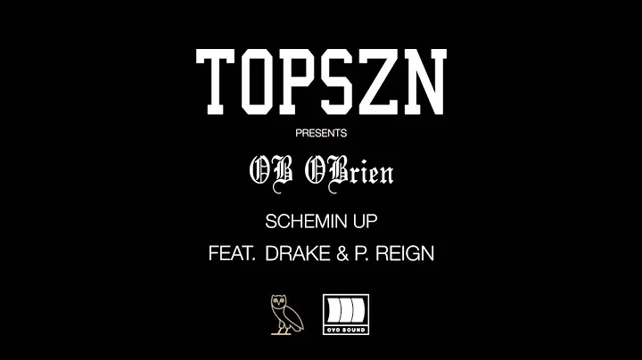 Drake - Scheming Up feat.  OB O'Brien & P. Reign (...