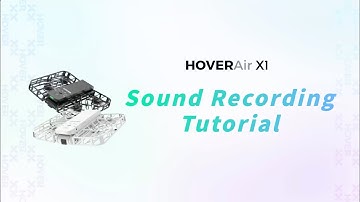 HoverAir X1 - Sound Recording guide