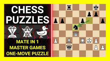 Chess Puzzles to Practice. Themes: Mate in 1, Master games, One-move puzzle. Learn Chess