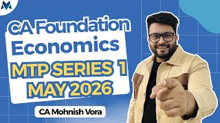 Economics MTP Series 1 | CA Foundation May 2026 | CA Mohnish Vora (MVSIR)