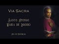 (Completo) Via Sacra de Santo Afonso - Maria de Ligório