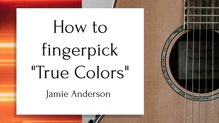 How to fingerpick "True Colors"