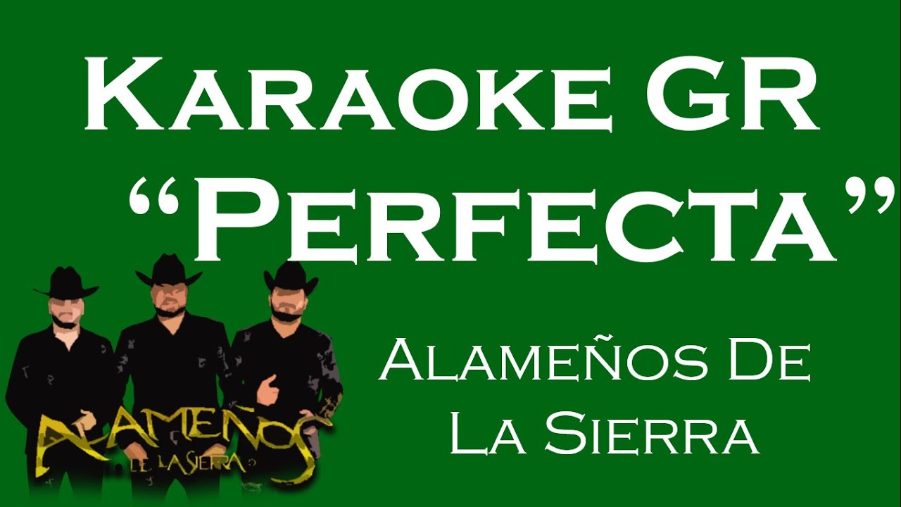 Karaoke - Perfecta - (Alameños De La Sierra)
