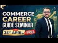 Commerce Career Roadmap: Join MY FREE Seminar and Change Your Life! 🚀