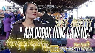 AJA DODOK NING LAWANG VOC. SUSY ARZETTYSHOW CANTIGI KULON KEC. SINDANG KAB. INDRAMAYU 7 MEI 2022