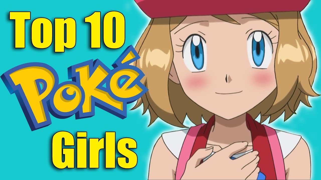 pokemon, top, 10, poke, girls, serena, iris, dawn, may, misty, bonnie, mits...