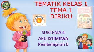 Pembelajaran kelas 1 sekolah dasar tematik kurikulum 2013 tema diriku
subtema 4 aku istimewa 6 semoga bermanfaat untuk belajar adik - sem...