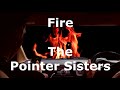 Fire   the pointer sisters  with lyrics