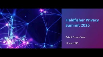 What’s going on in privacy? Fieldfisher’s international data and privacy panel | Privacy Summit 2025