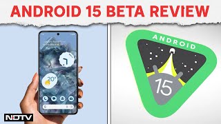 Android 15 Beta Review | Google Has Released The Beta Version Android 15