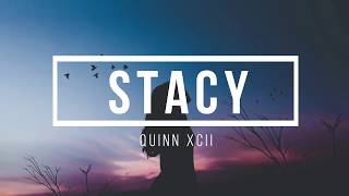 Quinn XCII - Stacy (Lyrics)