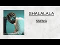 Skeng - Shalalala  (Lyrics)
