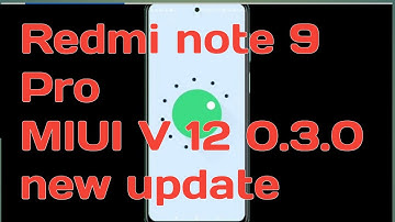 #TECHOFSAM Redmi note 9 Pro MIUI V12.0.3.0.RJWINXM new update