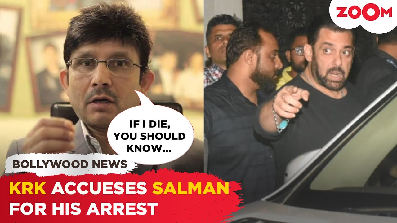 KRK BLAMES Salman Khan for his arrest in Mumbai, says “If I DIE, you ...