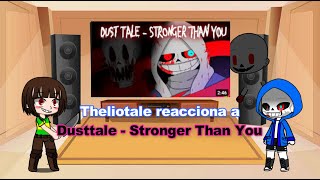 Theliotale reacciona a Dusttale - Stronger Than You