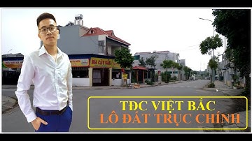 LÔ ĐẤT Ở CỰC ĐẸP - VĂN MINH - TĐC VIỆT BẮC • TP.Thái Nguyên • Bất Động Sản Thái Nguyên