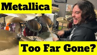 Metallica - Too Far Gone? (Drum Cover)