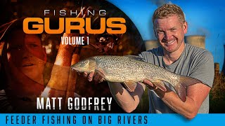 Fishing Gurus Vol 1: Feeder Fishing On Big Rivers | Matt Godfrey