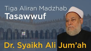 Syaikh Ali Jum'ah MESIR | Tiga Aliran Madzhab Tasawwuf