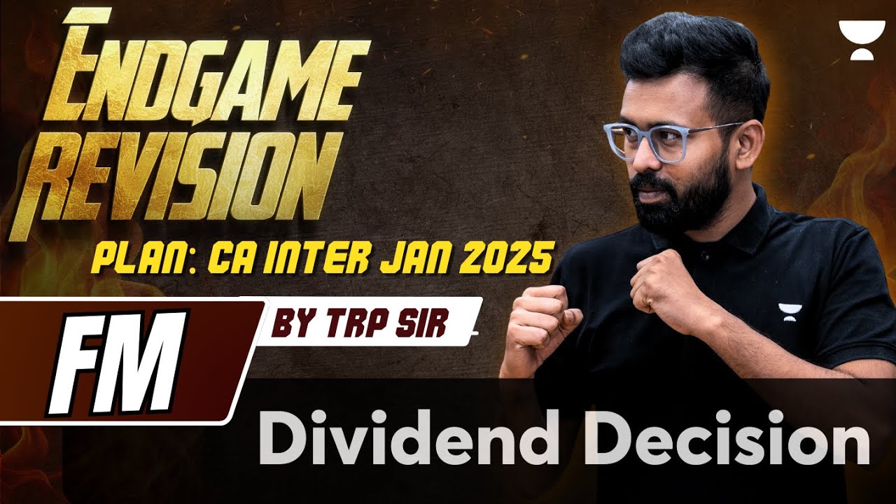 Dividend Decision | FM | Endgame Revision | CA Inter Jan 2025 | CA ...