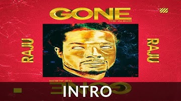 RAJU - Gone Intro