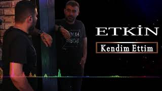 Etki̇n - Kendi̇m Etti̇m