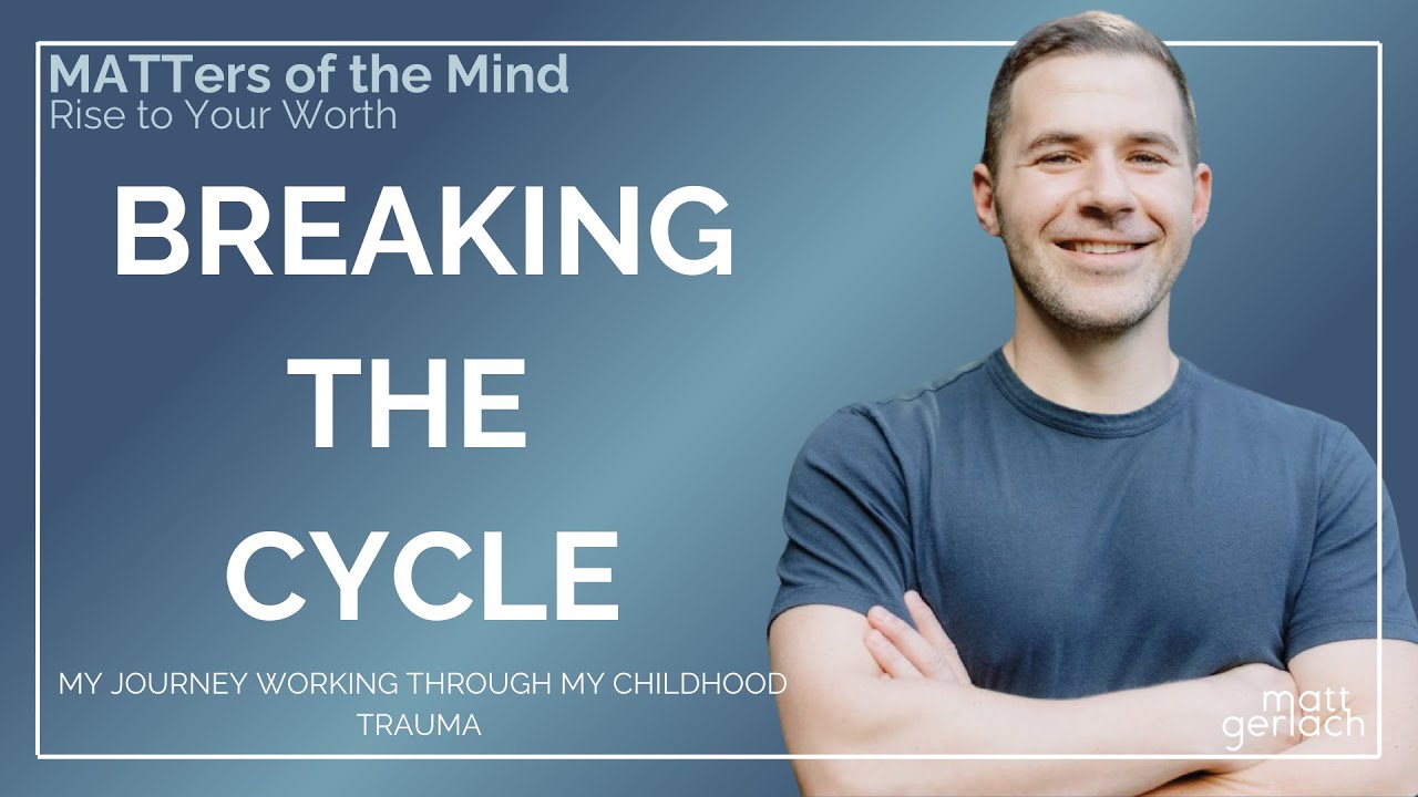 Breaking the Cycle: My Journey Working Through My Childhood Trauma ...