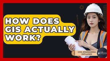 How Does GIS Actually Work? - Civil Engineering Explained