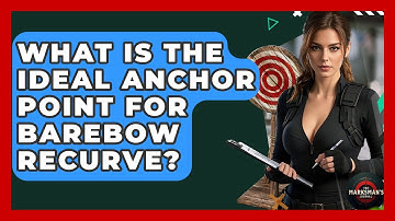 What Is The Ideal Anchor Point For Barebow Recurve? - The Marksman