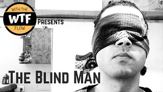 The Blind Man | Short Film | With The Flow (WTF) Productions