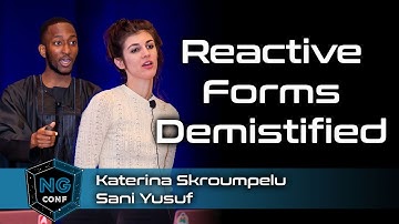 Reactive Forms Demistified | Sani Yusuf & Katerina Skroumpelou